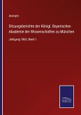 Sitzungsberichte der Königl. Bayerischen Akademie der Wissenschaften zu München