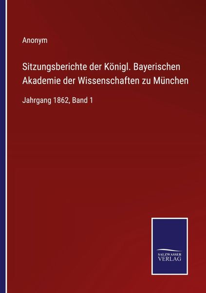 Sitzungsberichte der Königl. Bayerischen Akademie der Wissenschaften zu München Sitzungsberichte der Königl. Bayerischen Akademie der Wissenschaften zu München