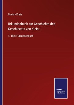 Urkundenbuch zur Geschichte des Geschlechts von Kleist - Kratz, Gustav