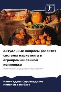 Aktual'nye woprosy razwitiq sistemy marketinga w agropromyshlennom komplexe - Sirojiddinow, Kamoliddin;Tajibaew, Komilön