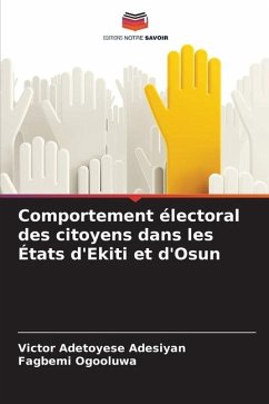 Comportement électoral des citoyens dans les États d'Ekiti et d'Osun - Adesiyan, Victor Adetoyese;Ogooluwa, Fagbemi