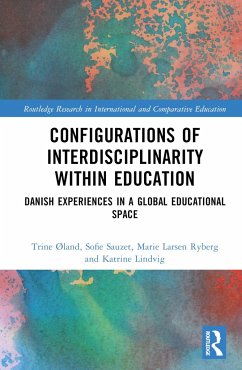 Configurations of Interdisciplinarity Within Education - Øland, Trine; Sauzet, Sofie; Ryberg, Marie Larsen