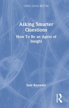 Asking Smarter Questions - Knowles, Sam