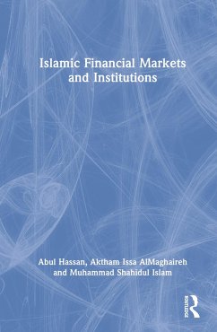 Islamic Financial Markets and Institutions - Hassan, Abul; Almaghaireh, Aktham Issa; Islam, Muhammad Shahidul