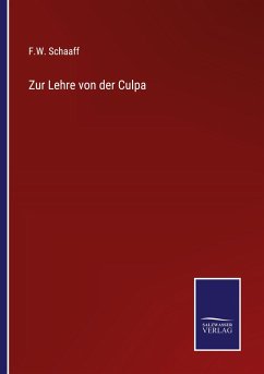 Zur Lehre von der Culpa - Schaaff, F. W.