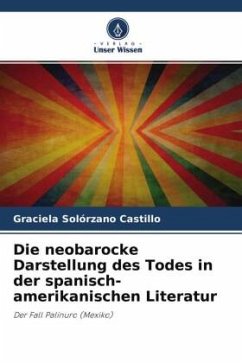 Die neobarocke Darstellung des Todes in der spanisch-amerikanischen Literatur - Solórzano Castillo, Graciela