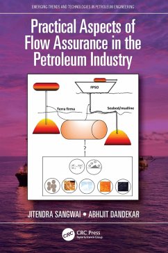 Practical Aspects of Flow Assurance in the Petroleum Industry (eBook, PDF) - Sangwai, Jitendra; Dandekar, Abhijit