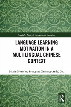 Language Learning Motivation in a Multilingual Chinese Context (eBook, ePUB) - Hennebry-Leung, Mairin; Gao, Xuesong (Andy)