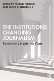 The Institutions Changing Journalism (eBook, ePUB)