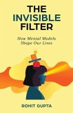 The Invisible Filter (eBook, ePUB)