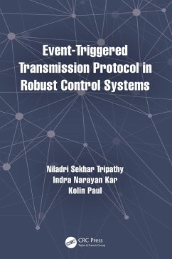 Event-Triggered Transmission Protocol in Robust Control Systems (eBook, PDF) - Tripathy, Niladri Sekhar; Kar, Indra Narayan; Paul, Kolin