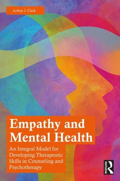 Empathy and Mental Health (eBook, PDF) - Clark, Arthur J. Empathy and Mental Health (eBook, PDF) - Clark, Arthur J.