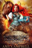 Persuader (Tales of the Outlaw Mages, #4) (eBook, ePUB)