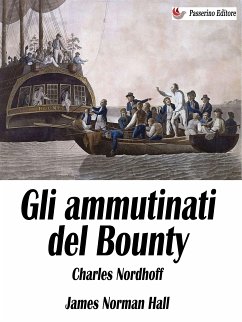 Gli ammutinati del Bounty (eBook, ePUB) - Hall, James; Nordhoff, Charles