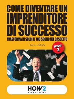 Come Diventare un Imprenditore di Successo (Volume II) (eBook, ePUB) - Abate, Dario