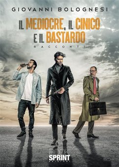 Cover Il mediocre, il cinico e il bastardo (eBook, ePUB)