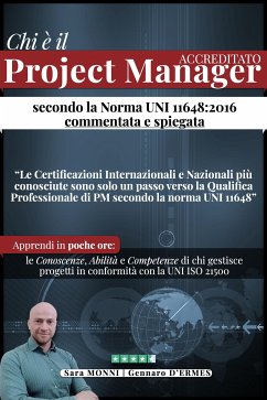 Chi è il PROJECT MANAGER ACCREDITATO secondo la norma UNI 11648/2016 spiegata e commentata + Bonus (eBook, ePUB) - d'ermes, gennaro; monni, sara