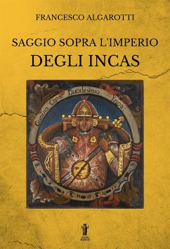 Saggio sopra l'Imperio degli Incas (eBook, ePUB) - Algarotti, Francesco
