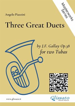 Three Great Duets by J.F. Gallay op.38 for Tuba (fixed-layout eBook, ePUB) - Gallay, Jacques-François; Piazzini, Angelo