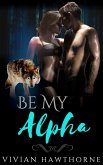 Be My Alpha (The Alpha's Queen, #3) (eBook, ePUB)