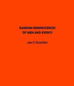 Random Reminiscences of Men and Events (eBook, ePUB) - Rockefeller, John