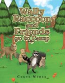 Wally Raccoon and Friends go to Camp (eBook, ePUB)