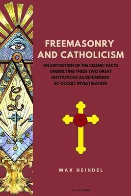 Freemasonry and Catholicism (eBook, ePUB)