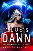 Blue's Dawn (The Adventures of Blue Faust, #6) (eBook, ePUB)