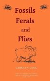 Fossils, Ferals and Flies (eBook, ePUB) Fossils, Ferals and Flies (eBook, ePUB)