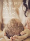 Give Birth Without Fear (eBook, ePUB)