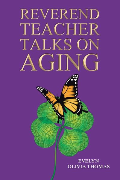 Reverend Teacher Talks on Aging (eBook, ePUB) Reverend Teacher Talks on Aging (eBook, ePUB)