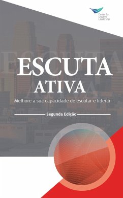Active Listening: Improve Your Ability to Listen and Lead, Second Edition (Portuguese) (eBook, PDF)