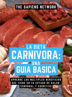 La Dieta Carnivora: Una Guia Basica (eBook, ePUB) - Network, The Sapiens