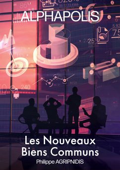 Les nouveaux Biens Communs (eBook, ePUB) - Agripnidis, Philippe