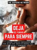 Deja De Fumar Para Siempre (eBook, ePUB) Deja De Fumar Para Siempre (eBook, ePUB)