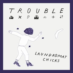 Trouble - Laundromat Chicks