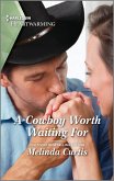 A Cowboy Worth Waiting For (eBook, ePUB)