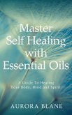 Master Self Healing with Essential Oils (eBook, ePUB)