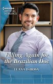 Falling Again for the Brazilian Doc (eBook, ePUB)