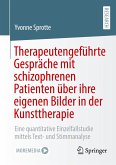 Therapeutengeführte Gespräche mit schizophrenen Patienten über ihre eigenen Bilder in der Kunsttherapie