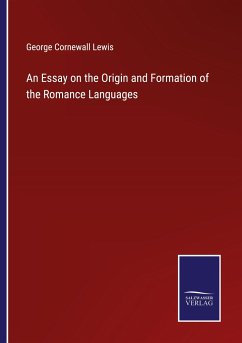 An Essay on the Origin and Formation of the Romance Languages - Lewis, George Cornewall