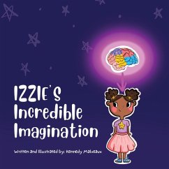 Izzie's Incredible Imagination - Malveaux, Kennedy