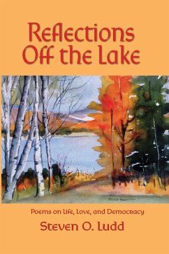 Reflections Off the Lake, Poems on Life, Love and Democracy - Ludd, Steven O