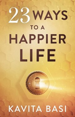 23 WAYS TO A HAPPIER LIFE - Basi, Kavita