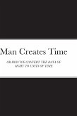 Man Creates Time