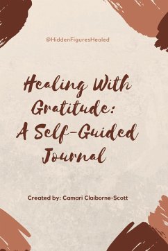 Healing with Gratitude - Claiborne-Scott, Camari