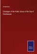Catalogue of the Public Library of the... - Bild 1