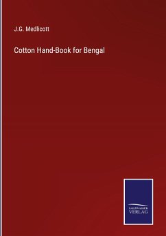 Cotton Hand-Book for Bengal - Medlicott, J. G.