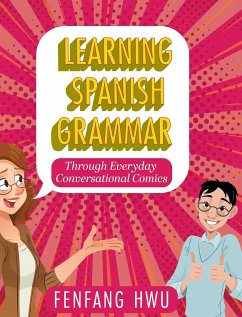 Learning Spanish Grammar Through Everyday Conversational Comics - Hwu, Fenfang