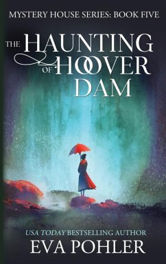 The Haunting of Hoover Dam - Pohler, Eva